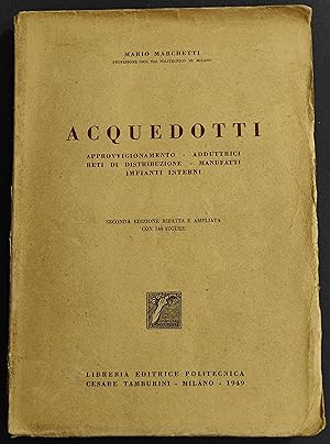 Acquedotti - M. Marchetti - Ed. Tamburini - 1949
