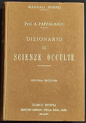 Dizionario di Scienze Occulte - A. Pappalardo - Ed. Manuali Hoepli - 1922