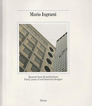 Mario Ingrami. Quarant'anni di architetture. Forty years of architectural designs