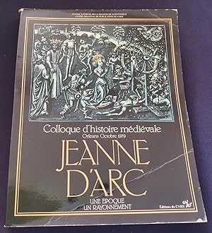 Colloque d'Histoire Médievale - Orléans Octobre 1979 - Jeanne d'Arc une époque , un rayonnement
