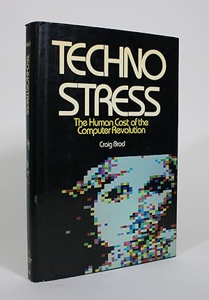 Technostress: The Human Cost of the Computer Revolution