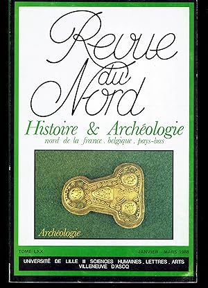 Revue du Nord. Histoire & Archéologie Nord de la France, Belgique, Pays-Bas. Tome LXX 1988. N° 276.