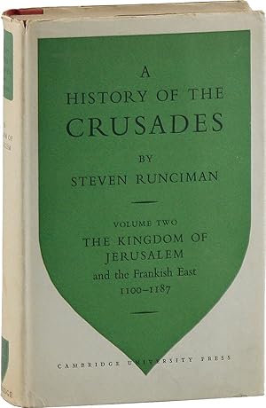 A History of the Crusades. Volume Two: The Kingdom of Jerusalem and the Frankish East 1100-1187