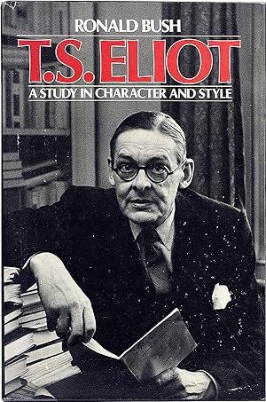 T. S. Eliot: A Study in Character and Style