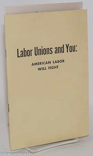 Labor unions and you: American labor will fight