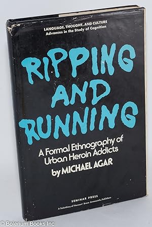 Ripping and Running: A Formal Ethnography of Urban Heroin Addicts