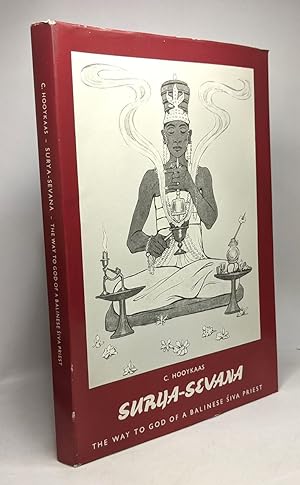 Surya-Sevana - The way to god of a balinese siva priest --- verhandelingen der koninklijke nederl...