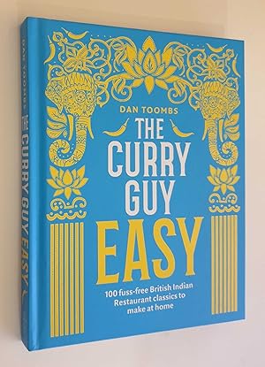 The Curry Guy: Easy - 100 Fuss-Free Indian Restaurant Classics
