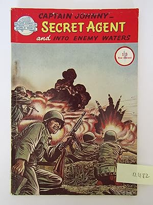 Picture Stories of World War II: Captain Johnny - Secret Agent, and Into Enemy Waters