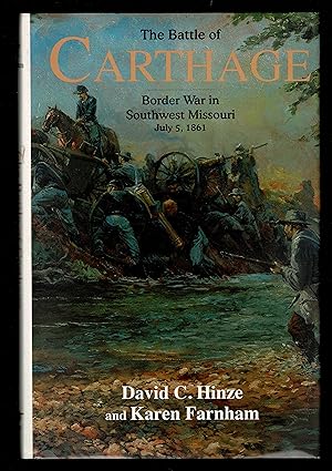 The Battle Of Carthage: Border War In Southwest Missouri, July 5, 1861