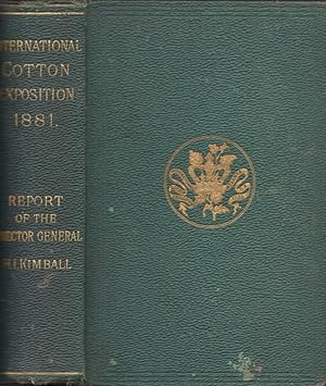 International Cotton Exposition. (Atlanta, Georgia, 1881.) Report of the Director-General