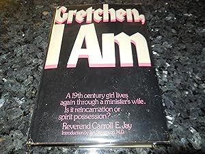 Gretchen, I Am