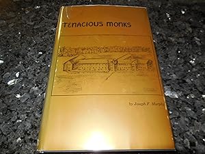 Tenacious Monks - The Oklahoma Benedictines, 1875-1975: Indian Missionaries, Catholic Founders, E...