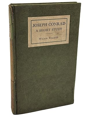 JOSEPH CONRAD A short study of his intellectual and emotional attitude toward his work and of the...