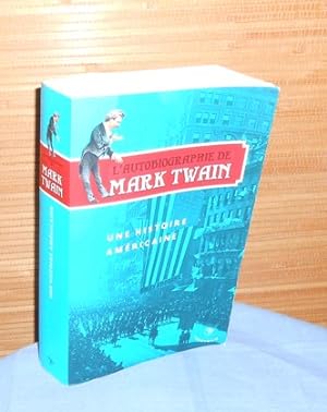 L'autobiographie de Mark Twain: Une histoire américaine
