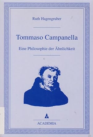 Tommaso Campanella : eine Philosophie der Ähnlichkeit / Ruth Hagengruber