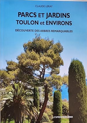 Parcs et jardins- Toulon et environs - Découverte des arbres remarquables