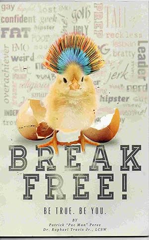 Break Free: Be True. Be You.