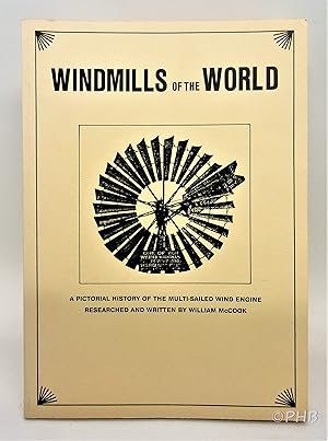 Windmills of the World: A Pictorial History of the Multi-Sailed Wind Engine