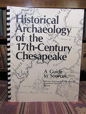 Historical Archaeology of the Seventeenth Century Chesapeake: A Guide to Sources