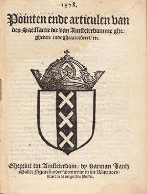 1578. Pointen ende articulen van den Satisfactie die van Amstelredamme ghegheven, ende gheaccorde...