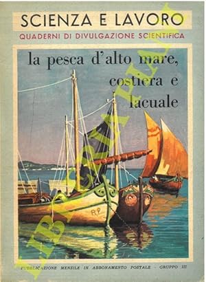 La pesca d'alto mare, costiera e lacuale.