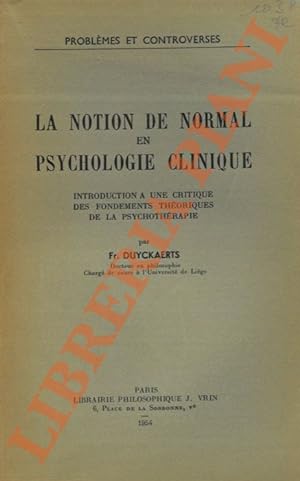 La notion de normal en psychologie Clinique. Introductio a une Critique des Fondements Théoriques...