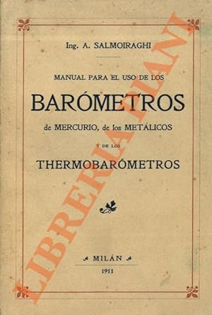 Manual teorico-pratico para el uso de los barometros de mercurio, de los metalicos y de los therm...