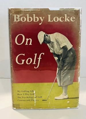 Bobby Locke on Golf