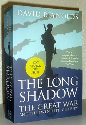 The Long Shadow - The Great War and the Twentieth Century