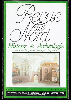 Revue du Nord. Histoire & Archéologie Nord de la France, Belgique, Pays-Bas. Tome LXX 1988. N° 277.