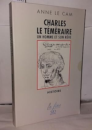 Charles le Téméraire: Un homme et son rêve