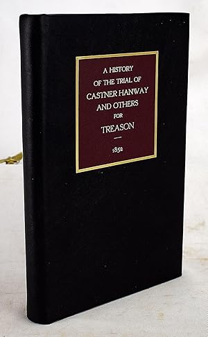 A History of the Trial of Castner Hanway and Others for Treason, at Philadelphia in November, 185...