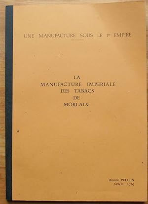 La manufacture impériale des tabacs de Morlaix - Une manufacture sous le 1er Empire