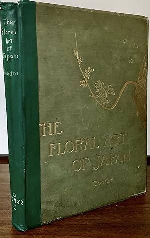 The Floral Art Old Japan: Being A Second And Revised Edition Of The Flowers Of Japan And The Art ...