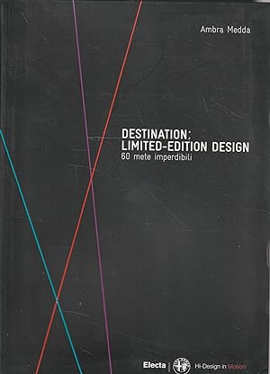 Destination: limited-edition design 60 mete imperdibili