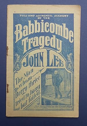 Full & Authentic Account of the Babbicombe Tragedy - John Lee the Man Whom Berry Thrice Tried to ...
