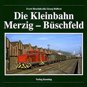 Die Kleinbahn Merzig - Büschfeld