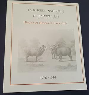 La bergerie Nationale de Rambouillet - Histoire du Mérinos et d'une école - 1786-1986