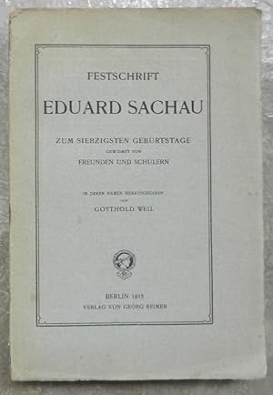 Festschrift Eduard Sachau. Zum siebzigsten Geburtstage gewidmet von Freunden und Schülern.
