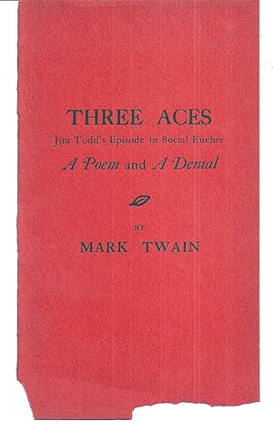 THREE ACES. Jim Todd's Episode in Social Euchre. A Poem and A Denial