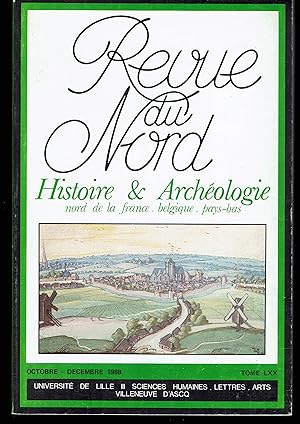 Revue du Nord. Histoire & Archéologie Nord de la France, Belgique, Pays-Bas. Tome LXX 1988. N° 279.