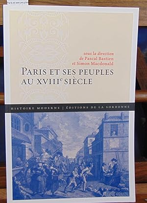 Paris et ses peuples au XVIIIe siècle