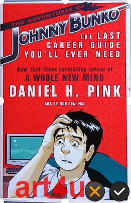 The Adventures of Johnny Bunko : The Last Career Guide Youll Ever Need