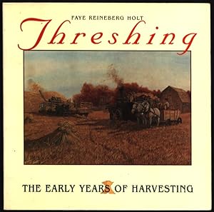 Threshing. The Early Years of Harvesting.