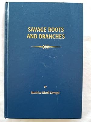 Savage Roots and Branches