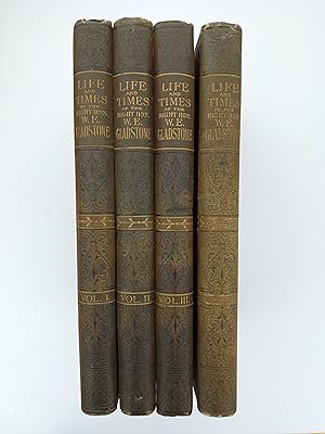 The Life of the Right Honourable William Ewart Gladstone (4 Volume Set)