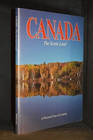 Canada; The Scenic Land; A Pictorial Tour of Canada