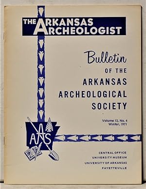 The Arkansas Archeologist, Volume 12, Number 4 (Winter 1971) Bulletin of the Arkansas Archeologic...