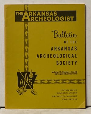 The Arkansas Archeologist, Volume 13, Numbers 1-2 (Spring and Summer 1972) Bulletin of the Arkans...